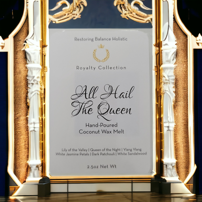 All Hail The Queen Wax Melt - Restoring Balance Shop